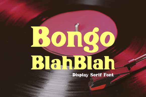 Bongo Blahblah: A Display Font That Demands Attention—Then Delivers