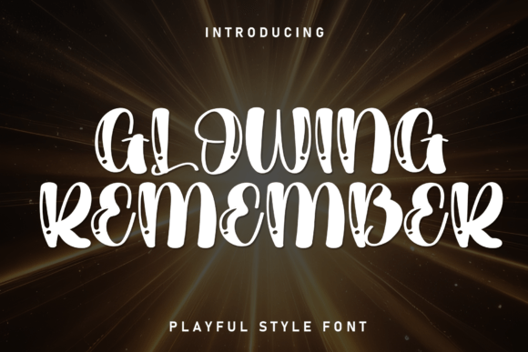 Glowing Remember: A Playful Display Font for Handmade Brands