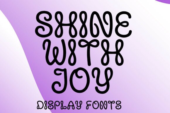 Shine with Joy: A Display Font That Lifts Your Brand’s Personality